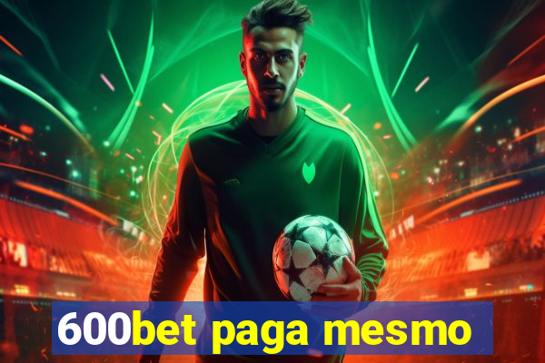 600bet paga mesmo